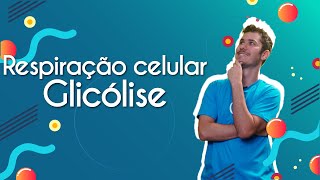 "Respiração celular: glicólise" escrito sobre fundo azul ao lado da imagem do professor