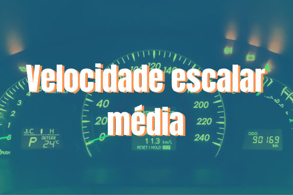 Velocidade escalar média: fórmula e exercícios - Brasil Escola