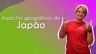"Aspectos geográficos do Japão" escrito sobre fundo colorido ao lado da imagem da professora