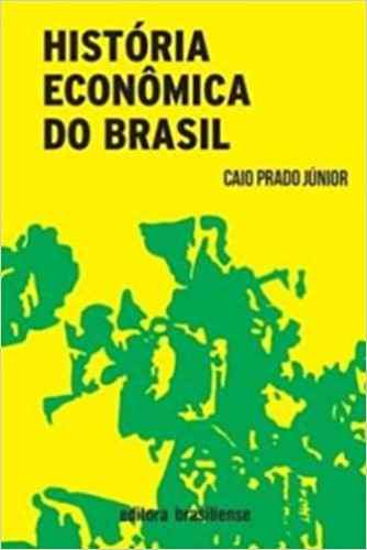 “História econômica do Brasil” é a principal obra de economia embasada pelo marxismo escrita por Caio Prado Jr. 
