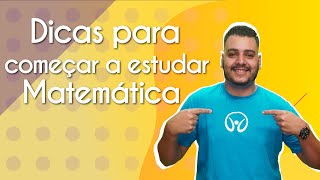 Professor ao lado do escrito "Dicas para começar a estudar Matemática" em fundo amarelo.