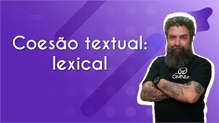 "Coesão textual: lexical" escrito sobre fundo roxo ao lado da imagem do professor