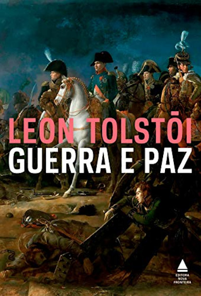 Capa do livro “Guerra e paz”, de Liev ou Leon Tolstói, publicado com o selo Nova Fronteira, da Ediouro Publicações. 