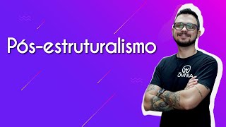 "Pós estruturalismo" escrito sobre fundo roxo ao lado da imagem do professor