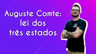 Professor ao lado do escrito "Auguste Comte: lei dos três estados" em fundo roxo.