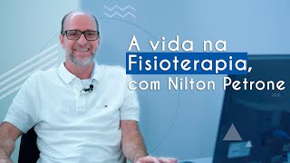 "A vida na Fisioterapia, com Nilton Petrone" escrito sobre imagem do fisioterapeuta Nilton Petrone