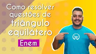 "Como resolver questões de triângulo equilátero no Enem?" escrito sobre fundo amarelo ao lado da imagem do professor