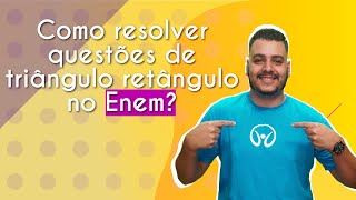 "Como resolver questões de triângulo retângulo no Enem?" escrito sobre fundo amarelo ao lado da imagem do professor