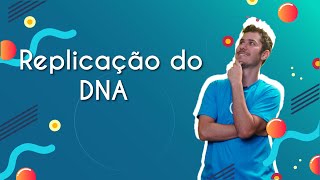 "Replicação do DNA" escrito sobre fundo azul ao lado da imagem do professor
