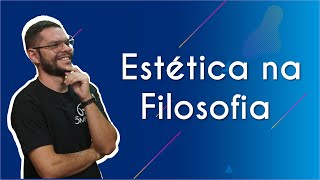 Professor ao lado do escrito "Estética na Filosofia" em fundo azul.