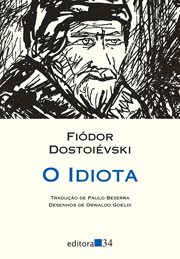  Capa do livro O idiota, de Fiódor Dostoiévski, publicado pela Editora 34. |1|