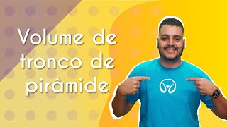 "Volume de tronco de pirâmide" escrito sobre fundo amarelo ao lado da imagem do professor