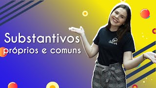 "Substantivos próprios e comuns" escrito sobre fundo colorido ao lado da imagem da professora