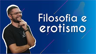"Filosofia e erotismo" escrito sobre fundo azul ao lado da imagem do professor