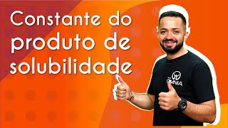 "Constante do produto de solubilidade" escrito sobre fundo alaranjado ao lado da imagem do professor