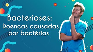 "Bacterioses: Doenças causadas por bactérias" escrito sobre fundo azul ao lado da imagem do professor