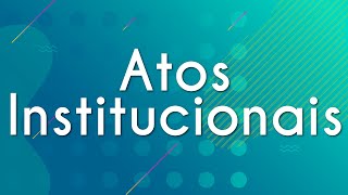 "Atos Institucionais" escrito sobre fundo verde