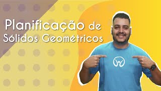 Professor ao lado do texto"Planificação de sólidos geométricos".