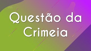 Texto"Questão da Crimeia" escrito em fundo verde com roxo.