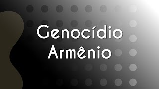 "Genocídio Armênio" escrito sobre fundo cinza