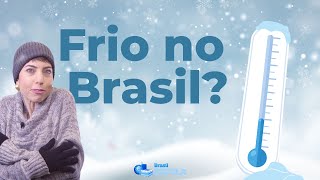 Pessoa na neve ao lado do escrito"Frio no Brasil?" e representação de um termômetro.
