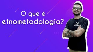 Professor ao lado do texto"O que é etnometodologia?" em fundo roxo.