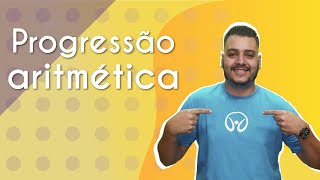 Professor ao lado do texto"Progressão aritmética" em fundo amarelo.