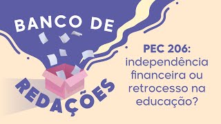Ilustração de uma caixa próxima a escrita "Banco de redações | PEC 206: Independência financeira ou retrocesso na educação?".