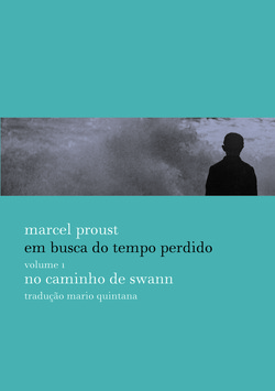 Capa do primeiro volume da obra “Em busca do tempo perdido”, de Marcel Proust, publicado pela Globo Livros.