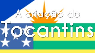 "A criação do Tocantins" escrito sobre a bandeira do Tocantins