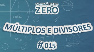 "Matemática do Zero | Múltiplos e divisores" escrito sobre fundo azul