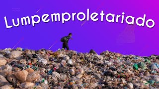 Texto"lumpemproletariado" próximo a uma representação do que é lumpemproletariado.