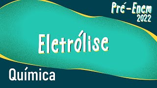 "Pré-Enem 2022 | Eletrólise" escrito em fundo verde