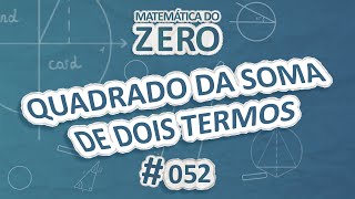 Texto"Matemática do Zero | Quadrado da soma de dois termos" em fundo azul.
