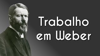 Retrato de Weber ao lado do escrito "Trabalho em Weber".