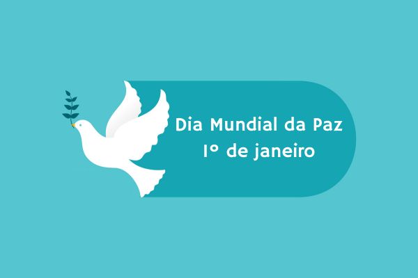 Ilustração de uma pomba branca, com uma folha de oliveira, ao lado do escrito “Dia Mundial da Paz - 1º de janeiro”.