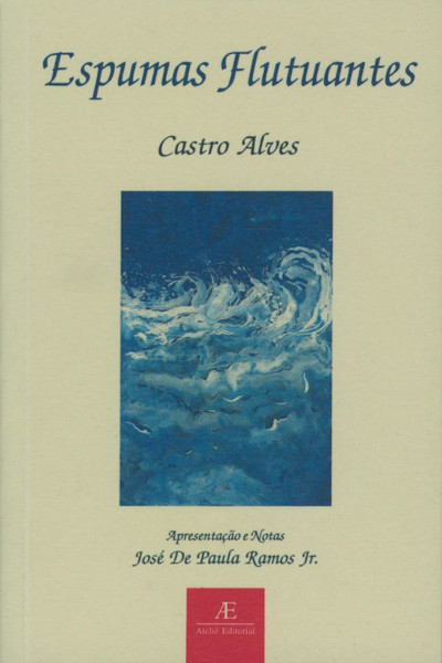 “Espumas flutuantes”, de Castro Alves, publicado pela Ateliê Editorial, uma das obras da terceira geração romântica.