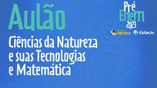 Escrito "Pré-Enem Brasil Escola + @estacio | Aulão Ciências da Natureza e suas tecnologias e Matemática " em fundo azul.