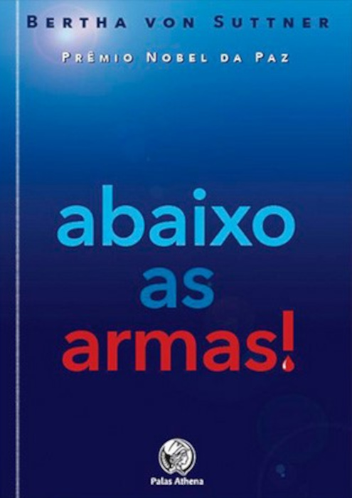 Capa do livro Abaixo as armas!, de Bertha von Suttner, publicado pela editora Palas Athena.