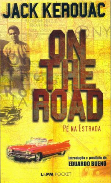 Capa do livro “On the road: pé na estrada” (Editora L&PM), de Jack Kerouac, um dos 30 melhores livros para ler.