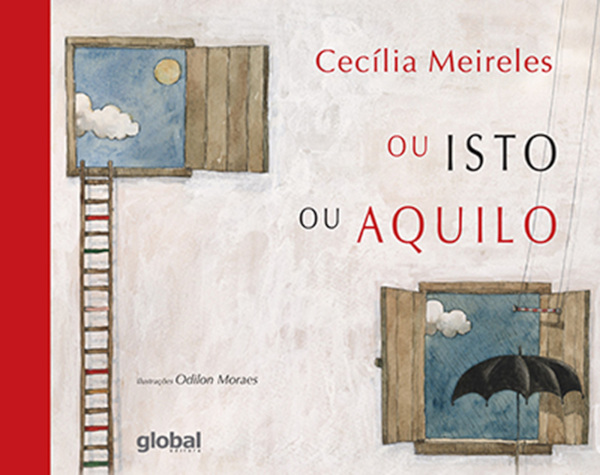 Capa do clássico infantil “Ou isto ou aquilo”, de Cecília Meireles, da Global Editora.[1]