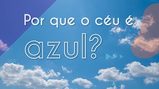 Título "Por que o céu é azul?" escrito sobre imagem representando o céu com nuvens.