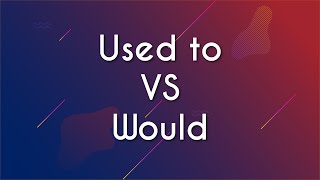 Título "Used to vs Would" escrito em fundo degradê de roxo e vermelho.