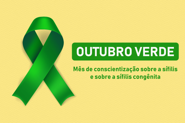Fita verde de conscientização e escrito “Outubro Verde - Mês de conscientização sobre a sífilis e sobre a sífilis congênita”.