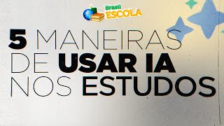 Fundo cinza escrito "5 maneiras de usar IA nos estudos" com estrelas no canto superior direito e logo Brasil Escola.