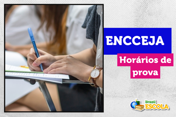 Horários do Encceja: saiba quando abrem os portões - Brasil Escola