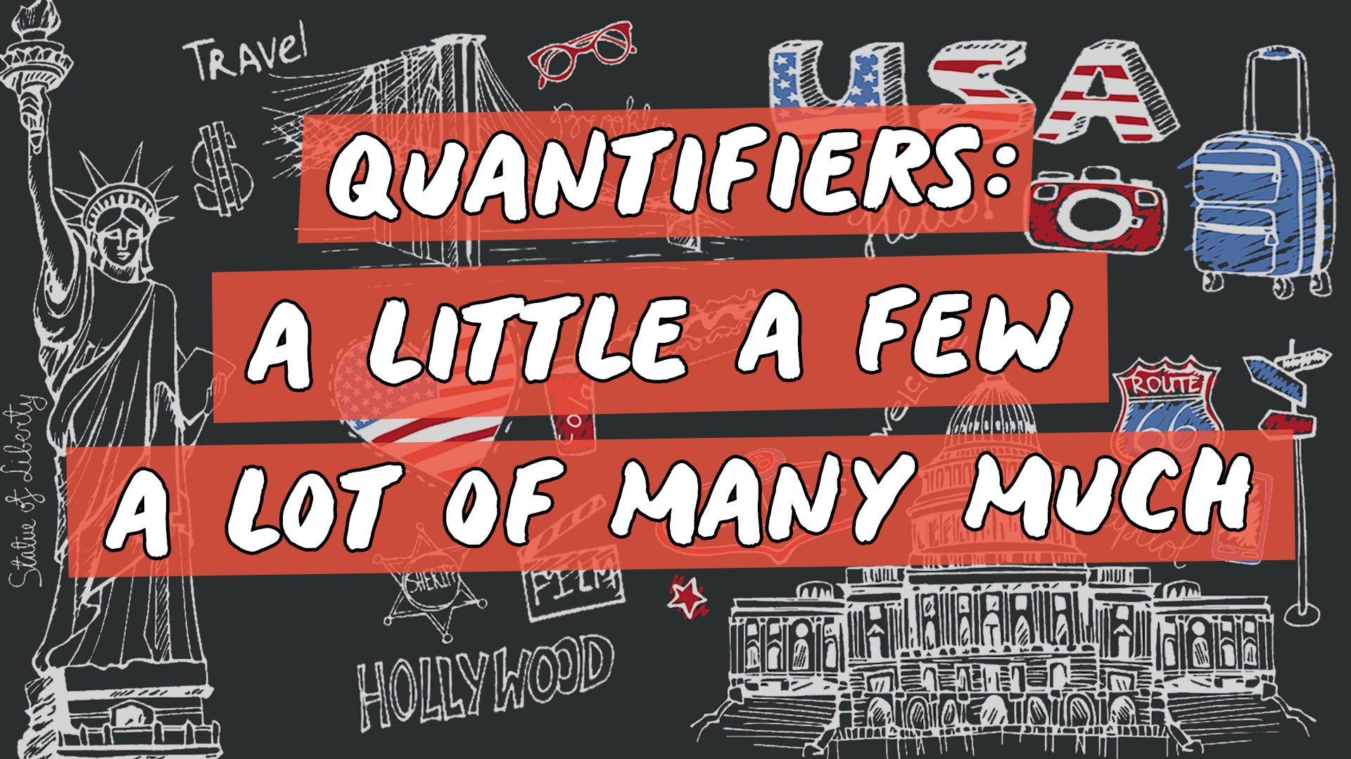Escrito"Quantifiers: a little a few a lot of many much" sobre representação de vários elementos da cultura do inglês americano.