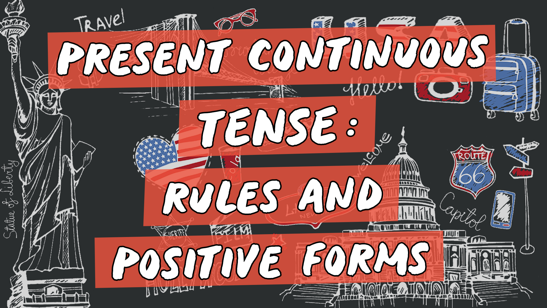 Escrito"Present Continuous Tense: Rules and Positive Forms" sobre representação de vários elementos da cultura do inglês americano.