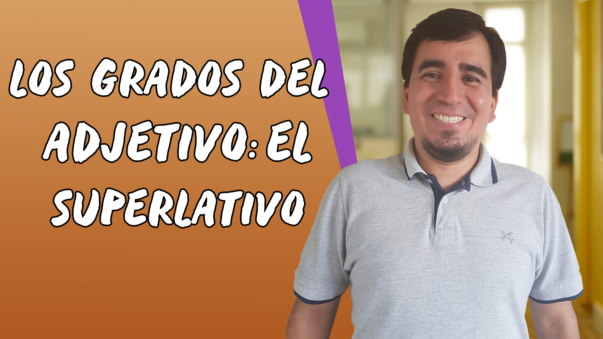 "Los Grados Del Adjetivo: El Superlativo" escrito sobre fundo laranja ao lado da imagem do professor