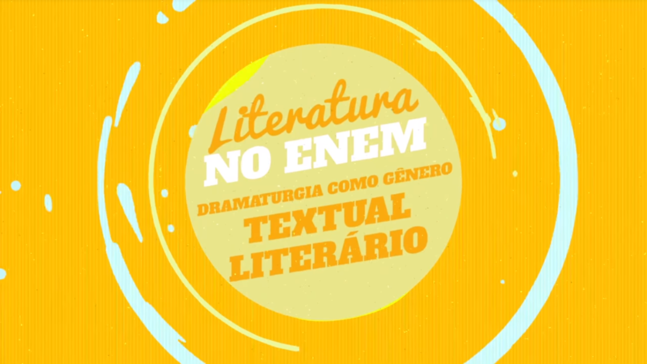 "Literatura no Enem: Dramaturgia como Gênero Textual Literário" escrito sobre fundo amarelo
